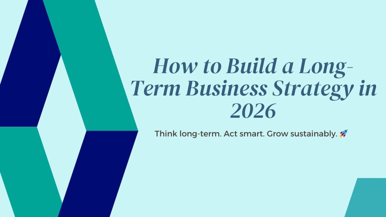 How to Build a Long-Term Business Strategy in 2026